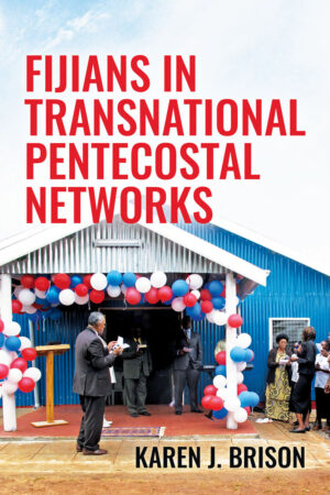 Fijians In Transnational Pentecostal Networks