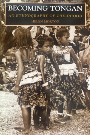 Becoming Tongan - An Ethnography of Childhood