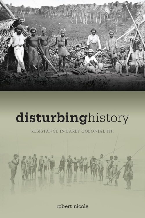 Disturbing History - Resistance in Early Colonial Fiji