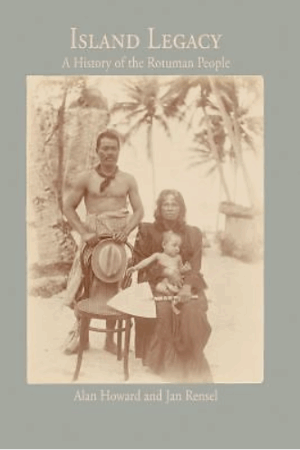 Island Legacy - A History of the Rotuman People