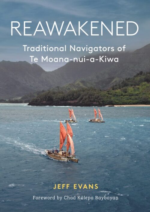 Reawakened - Traditional Navigators of Te Moana-Nui-A-Kiwa
