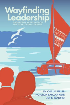 Wayfinding Leadership: Ground-breaking Wisdom for Developing Leaders