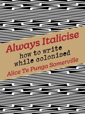 Always Italicise - How to write while colonised